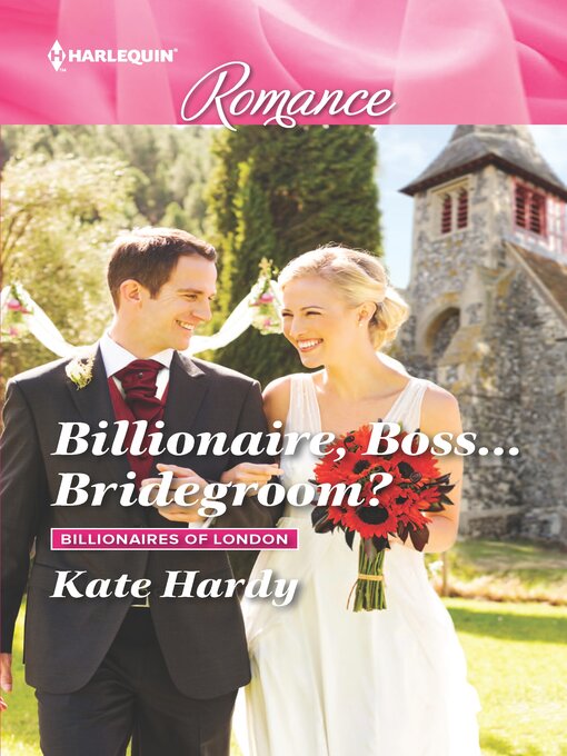 Title details for Billionaire, Boss...Bridegroom? by Kate Hardy - Available